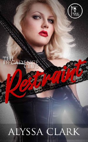 [The Decadence Club 01] • Restraint